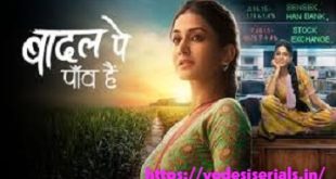 Badal Pe Paon Ha Watch Online Full HD Episodes